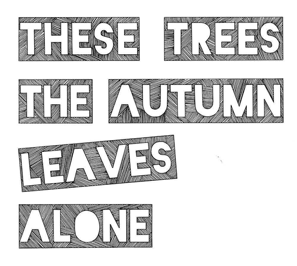 These Trees the Autumn Leaves Alone